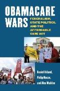 Obamacare Wars: Federalism, State Politics, and the Affordable Care ACT