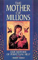 The Mother of Millions: Our Mother of Perpetual Help