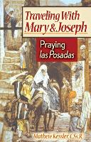 Traveling with Mary and Joseph: Praying Las Posadas