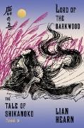 Lord of the Darkwood: Book 3 in the Tale of Shikanoko