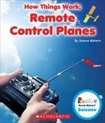 Remote Control Planes (Rookie Read-About Science: How Things Work)