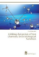 Linking dynamics of ion channels with biological function