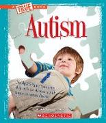 Autism (a True Book: Health) (Library Edition)
