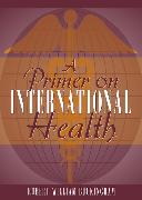 Primer on International Health, A
