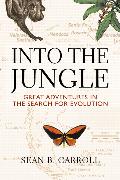 Into The Jungle: Great Adventures in the Search for Evolution