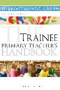 The Trainee Primary Teacher's Handbook