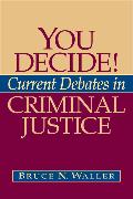 You Decide! Current Debates in Criminal Justice