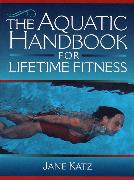 Aquatic Handbook for Lifetime Fitness, The