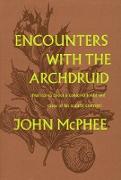 Encounters with the Archdruid: Narratives about a Conservationist and Three of His Natural Enemies