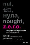 Z.E.R.O.: Zero Paid Media as the New Marketing Model