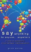 Say Anything to Anyone, Anywhere