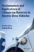 Fundamentals and Applications of Lithium-Ion Batteries in Electric Drive Vehicles