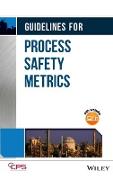 Guidelines for Process Safety Metrics