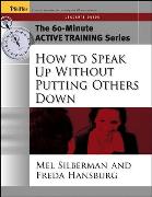 The 60-Minute Active Training Series: How to Speak Up Without Putting Others Down, Leader's Guide