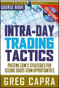 Intra-Day Trading Tactics: Pristine.Com's Stategies for Seizing Short-Term Opportunities [With DVD]
