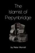 The Islamist of Pepynbridge