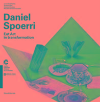 Daniel Spoerri: Eat Art in Transformation