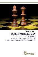 Mythos Militarismus? Band I