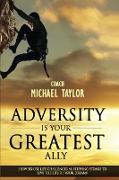 Adversity Is Your Greatest Ally