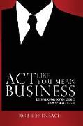 ACT Like You Mean Business: Essential Communication Lessons from Stage and Screen