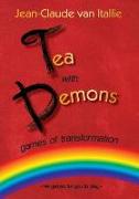 Tea with Demons - Games of Transformation