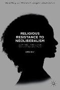 Religious Resistance to Neoliberalism