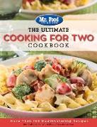 Mr. Food Test Kitchen: The Ultimate Cooking for Two Cookbook: More Than 130 Mouthwatering Recipes