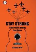 Stay Strong: A Musician's Journey from Congo to Canada