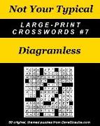 Not Your Typical Large-Print Crosswords #7 - Diagramless