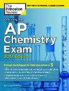 Cracking the AP Chemistry Exam, 2017 Edition: Proven Techniques to Help You Score a 5