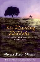 The Dancing Delilahs: Pauline Cushman & Antonia Ford Civil War Spies