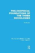 Philosophical Foundations of the Three Sociologies