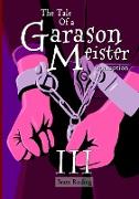 The Tale of a Garason Meister Part III