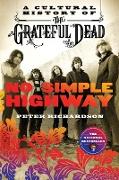 No Simple Highway: A Cultural History of the Grateful Dead