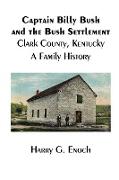 Captain Billy Bush and the Bush Settlement, Clark County, Kentucky, a Family History