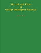 The Life and Times of George Washington Patterson