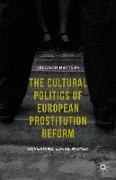 The Cultural Politics of European Prostitution Reform