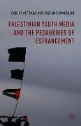 Palestinian Youth Media and the Pedagogies of Estrangement