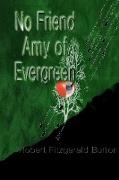 No Friend Amy of Evergreen