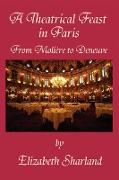 A Theatrical Feast in Paris