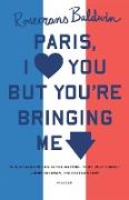 Paris, I Love You But You're Bringi