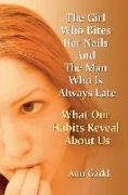 The Girl Who Bites Her Nails and the Man Who Is Always Late: What Our Habits Reveal about Us