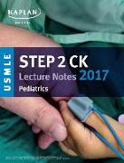 USMLE Step 2 CK Lecture Notes 2017: Pediatrics