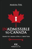 Inadmissible to Canada: Travel to Canada After a Conviction