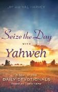 Seize the Day with Yahweh