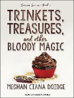 Trinkets, Treasures, and Other Bloody Magic