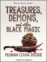 Treasures, Demons, and Other Black Magic