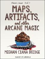 Maps, Artifacts, and Other Arcane Magic