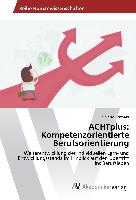 ACHTplus: Kompetenzorientierte Berufsorientierung