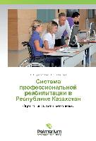 Sistema professional'noj reabilitacii v Respublike Kazahstan